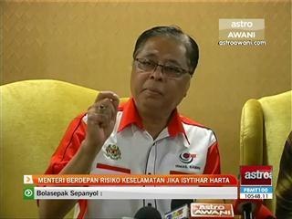 Menteri berdepan risiko keselamatan jika isytihar harta