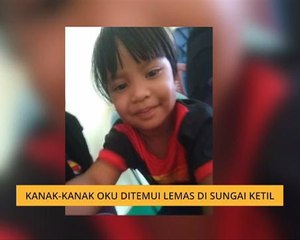 Kanak-kanak OKU ditemui lemas di Sungai Ketil
