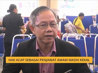 Hak Acap sebagai penjawat awam masih kekal