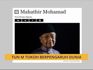 Tun Dr Mahathir tokoh berpengaruh dunia