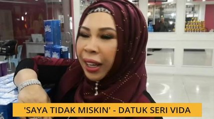 'Saya tidak miskin' - Datuk Seri Vida