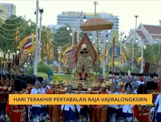 Hari terakhir pertabalan Raja Maha Vajiralongkorn