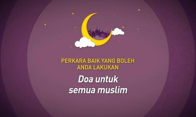 Ramadan ke-2: Perkara baik yang boleh anda lakukan