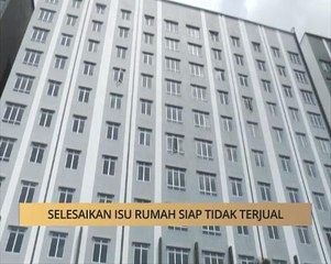 Khabar Dari Johor: Selesaikan isu rumah siap tidak terjual