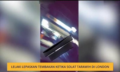 Lelaki lepaskan tembakan ketika Solat Tarawih di London