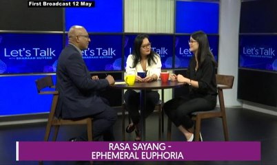 Let's Talk: Rasa Sayang - Ephemeral Euphoria
