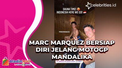 Marc Marquez Bersiap Diri Jelang MotoGP Mandalika