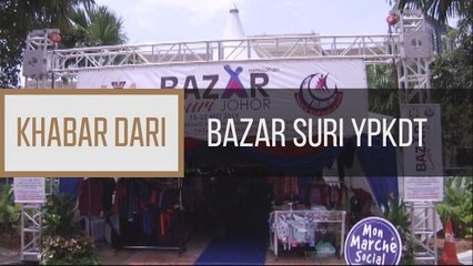 Khabar Dari Johor: Bazar Suri YPKDT