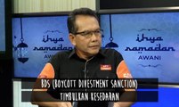 Ihya Ramadan AWANI: BDS (Boycott Divestment Sanction) timbulkan kesedaran