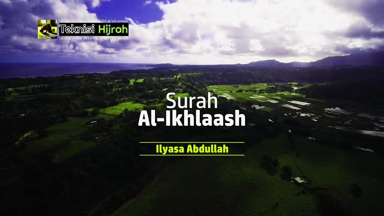 Surah Al-Ikhlaash | Ilyasa Abdullah | Teknisi Hijrah