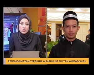 Penghormatan terakhir Almarhum Sultan Ahmad Shah