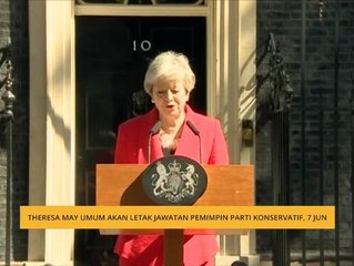 Theresa May umum akan letak jawatan  pemimpin parti Konservatif, 7 Jun