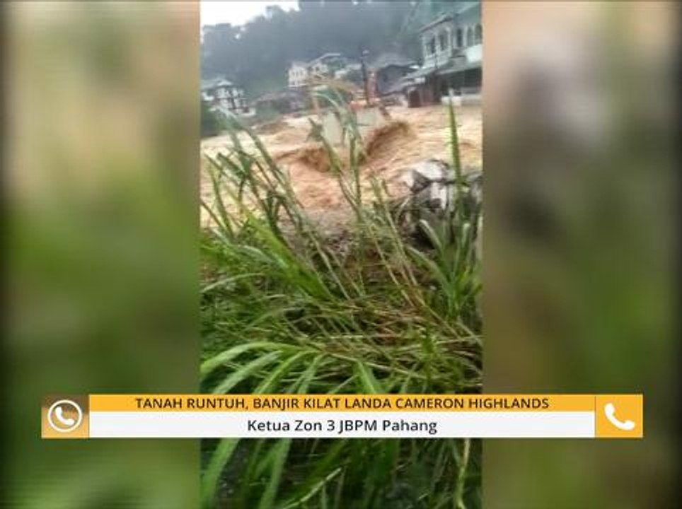 Tanah runtuh, banjir kilat landa Cameron Highlands