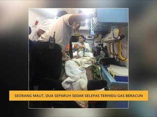 Seorang maut, dua separuh sedar selepas terhidu gas beracun