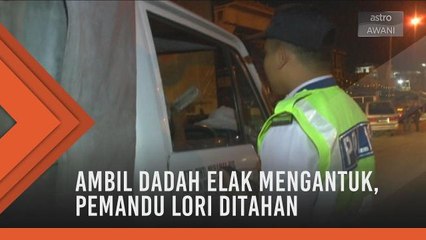 Ambil dadah elak mengantuk, pemandu lori ditahan