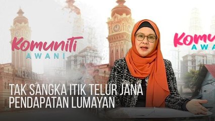 #KomunitiAWANI: Tak sangka itik telur jana pendapatan lumayan