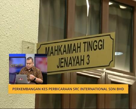 Cerita Sebalik Berita: Perkembangan kes perbicaraan SRC International Sdn Bhd