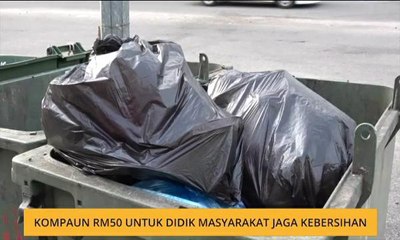 Kompaun RM50 untuk didik masyarakat jaga kebersihan