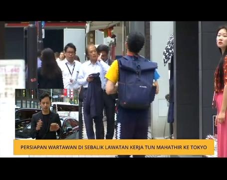 Cerita Sebalik Berita: Persiapan wartawan di seblik lawatan kerja Tun Mahathir ke Tokyo