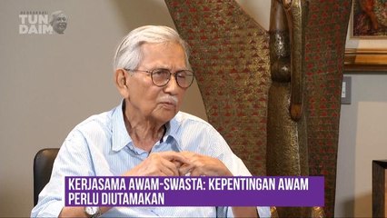 #PerspektifTunDaim: Kerajaan perlu pastikan kepentingan awam diutamakan