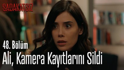 Ali, kamera kayıtlarını sildi - Sadakatsiz 48. Bölüm