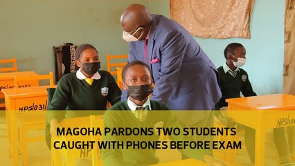 Magoha pardons two students caught with phones before exam