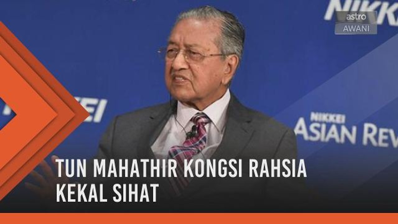 Mana-mana saya pergi orang tanya soalan sama, macam mana jaga kesihatan -Tun M