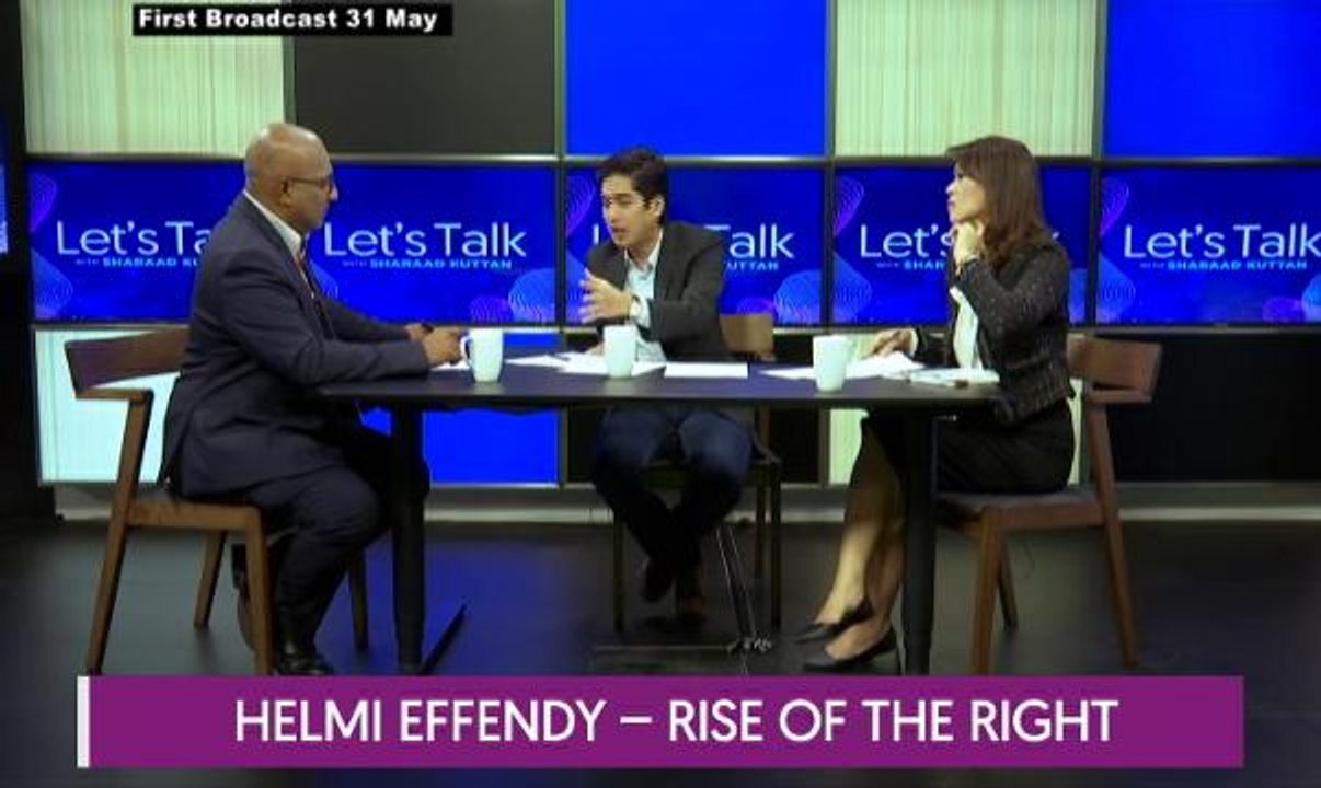 Let's Talk: Helmi Effendy - Rise of the Right