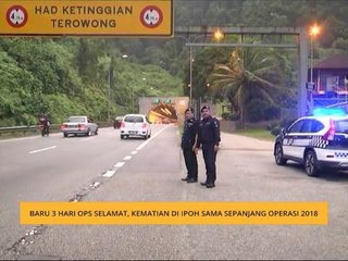 Baru tiga hari Ops Selamat, kematian di Ipoh sama sepanjang operasi 2018