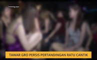 Tawar GRO persis pertandingan ratu cantik