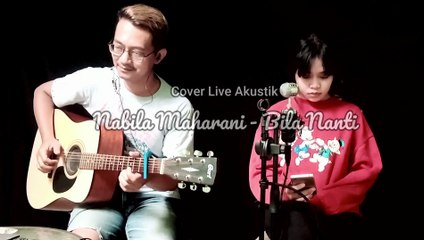 Bila Nanti - Nabila Maharani || Cover Live AKustik Intan