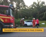Tragedi enam beranak di pagi Syawal