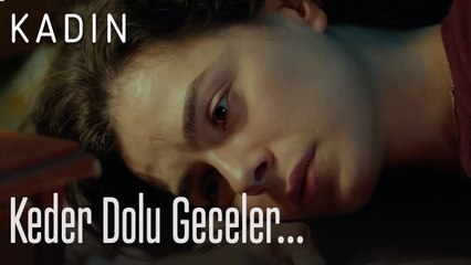 Keder dolu geceler... - Kadın