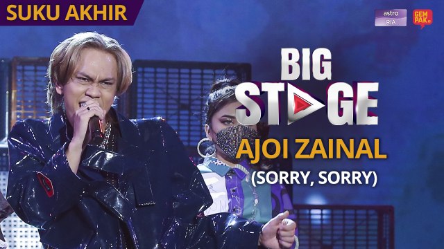 [PERSEMBAHAN PENUH] Big Stage 4 - Ajoi Zainal (Sorry, Sorry) - Minggu 6 | Suku Akhir