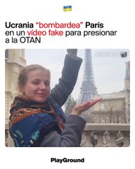 Ucrania "bombardea" París en un vídeo fake para presionar a la OTAN
