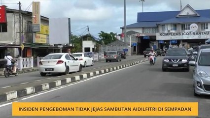 Insiden pengeboman tidak jejas sambutan Aidilfitri di sempadan