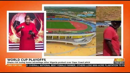 Ghana risk losing home advantage after Nigeria protest over Cape Coast pitch -  Adom TV (14-3-22)