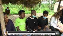 Penempatan penduduk Orang Asli yang tidak statik menyukarkan misi bantuan kesihatan