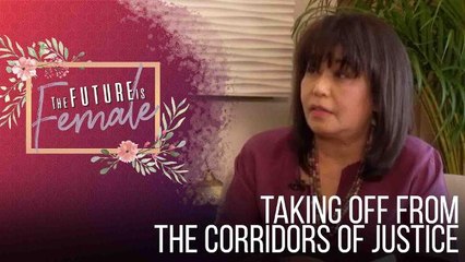 The Future Is Female: Taking off from the corridors of justice