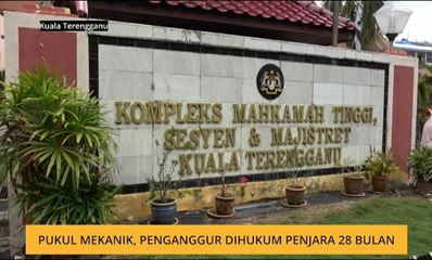 Pukul mekanik, penganggur dihukum penjara 28 bulan
