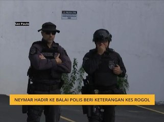 Neymar hadir ke balai polis beri keterangan kes rogol