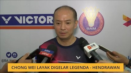Chong Wei layak digelar legenda - Hendrawan