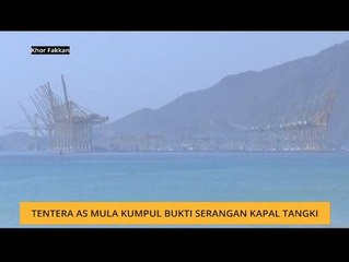 Tentera AS mula kumpul bukit serangan kapal tangki