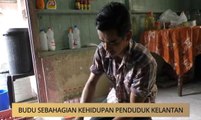 Khabar Dari Kelantan: Budu sebahagian kehidupan penduduk Kelantan