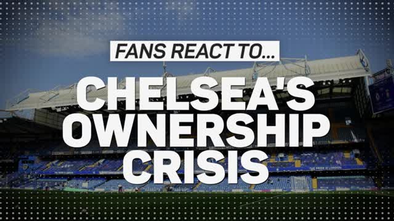 Unfair or 20 years too late? Fans react to Chelsea crisis