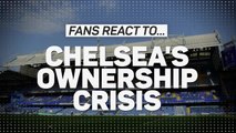 Unfair or 20 years too late? Fans react to Chelsea crisis