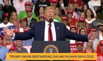 Trump umum bertanding dalam pilihan raya 2020