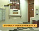 Hampir sebulan kes perbicaraan Najib dan kes rasuah SRC
