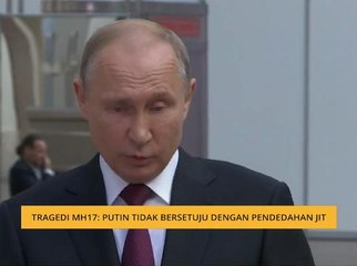 Tragedi MH17: Putin tidak bersetuju dengan pendedahan JIT