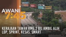 Kerajaan tawar RM6.2 bil ambil alih LDP, SPRINT, KESAS, SMART